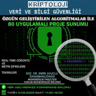 Kriptoloji Veri ve Bilgi Güvenliği Özgün Geliştirilen Algoritmalar İle 80 Uygulamalı Proje Sunumu